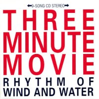 Three Minute Movie - Rhythm Of Wind & Water